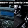 How Much Does a Full Car Audio System Cost