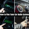 How to Fine Tune Car Audio System